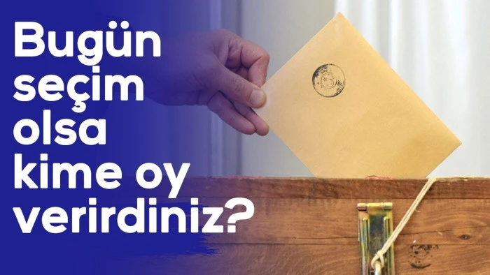 BUGÜN SEÇİM OLSA HANGİ PARTİYE OY VERİRDİNİZ ?