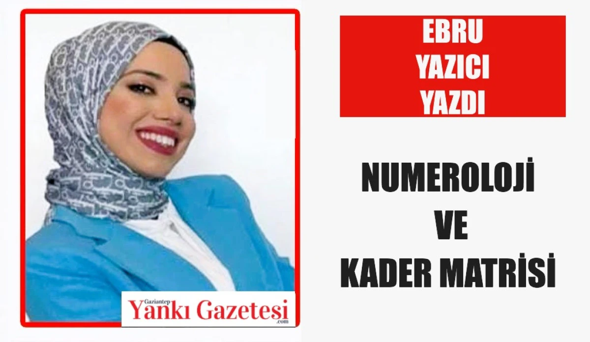Ebru Yazıcı Yazdı: Numeroloji Ve Kader Matrisi