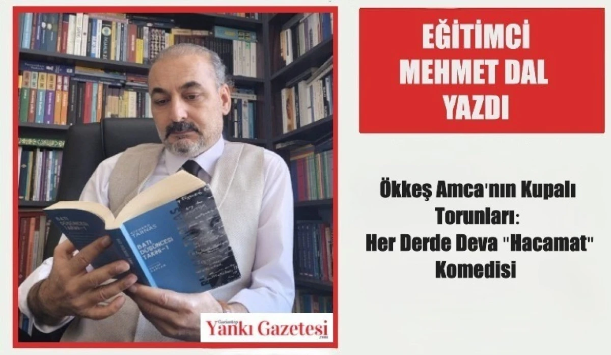 Eğitimci Mehmet Dal Yazdı: Ökkeş Amca'nın Kupalı Torunları: Her Derde Deva 