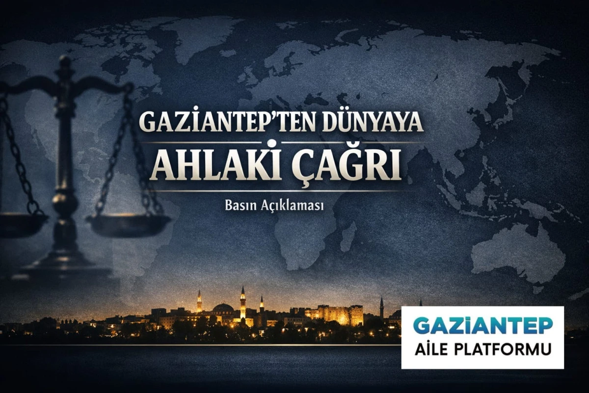 &ldquo;Gaziantep&rsquo;ten D&uuml;nyaya Ahlaki &Ccedil;ağrı&rdquo;