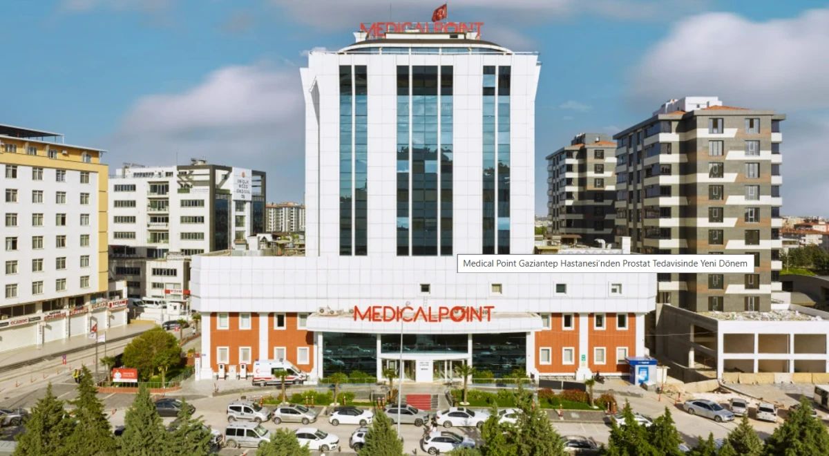 Medical Point Gaziantep Hastanesi’nden Prostat Tedavisinde Yeni Dönem