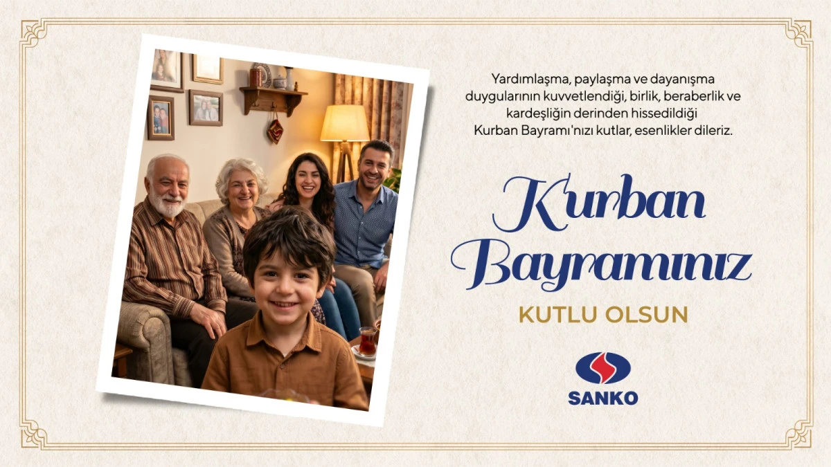 SANKO HOLDİNG'DEN KURBAN BAYRAMI MESAJI