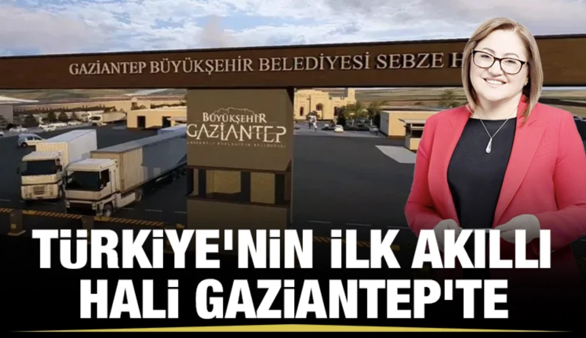 Türkiye’nin İlk Akıllı Hali Gaziantep’te
