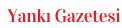 YANKI GAZETESİ